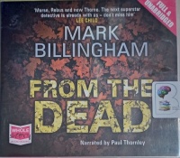 From The Dead written by Mark Billingham performed by Paul Thornley on Audio CD (Unabridged)